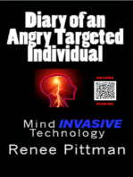 Diary of an Angry Targeted Individual Mind Invasive Technology