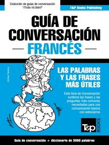Guía de Conversación Español-Francés y vocabulario temático de 3000 palabras