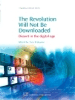The Revolution Will Not Be Downloaded: Dissent in the Digital Age
