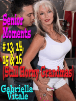 Senior Moments 13, 14, 15, & 16 (Still Horny Grandmas)