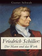 Friedrich Schiller: Der Mann und das Werk: Lebengeschichte einer der bedeutendsten deutschsprachigen Dramatiker und Lyriker