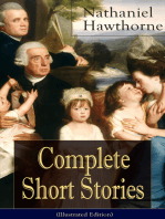 Complete Short Stories of Nathaniel Hawthorne (Illustrated Edition): Over 120 Short Stories Including Rare Sketches From Magazines of the Renowned American Author of "The Scarlet Letter", "The House of Seven Gables" and "Twice-Told Tales"