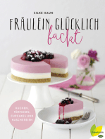 Fräulein Glücklich backt: Kuchen, Törtchen, Cupcakes und Naschereien