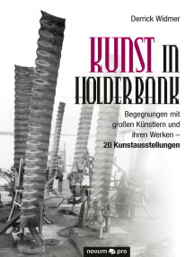 Kunst in Holderbank: Begegnungen mit großen Künstlern und ihren Werken - 20 Kunstausstellungen