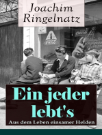 Ein jeder lebt's: Aus dem Leben einsamer Helden: Die Helden sind Einsame, Sonderlinge, aus dem bürgerlichen Leben Gefallene, vor allem Träumer: Das Gute + Zwiebacgk hat sich amüsiert + Auf der Straße ohne Häuser + Vergebens + Sie steht doch still...