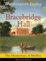 Bracebridge Hall: The Humorists, A Medley (Illustrated Edition): Satirical Novel from the Author of The Legend of Sleepy Hollow, Rip Van Winkle, Letters of Jonathan Oldstyle, A History of New York, Tales of the Alhambra and many more