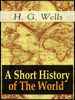 A Short History of The World: The Beginnings of Life, The Age of Mammals, The Neanderthal and the Rhodesian Man, Primitive Thought, Primitive Neolithic Civilizations, Sumer, Egypt, Judea, The Greeks and more