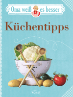 Oma weiß es besser: Küchentipps: Bewährte Rezepte und verblüffende Tricks