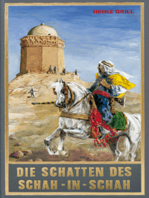 Die Schatten des Schah-in-Schah: Alternative Fortführung von Karl Mays Reiseerzählungen "Der Löwe der Blutrache" und "Bei den Trümmern von Babylon"