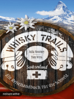 Whisky Trails Schweiz: Ein Reisehandbuch