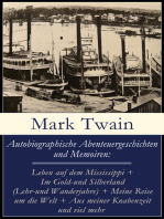 Autobiographische Abenteuergeschichten und Memoiren: Leben auf dem Mississippi + Im Gold-und Silberland (Lehr-und Wanderjahre) + Meine Reise um die Welt + Aus meiner Knabenzeit + Reiseerzählungen (Unterwegs und Daheim) + Anekdoten + Biografie von Mark Twain (Samuel Clemens)