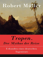 Tropen. Der Mythos der Reise: Urkunden eines deutschen Ingenieurs