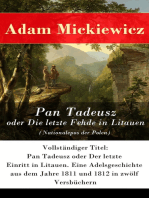 Pan Tadeusz oder Die letzte Fehde in Litauen (Nationalepos der Polen): Eine Adelsgeschichte aus dem Jahre 1811 und 1812 in zwölf Versbüchern