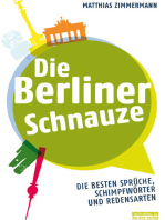Die Berliner Schnauze: Die besten Sprüche, Schimpfwörter und Redensarten