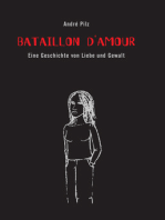 Bataillon d'Amour: Eine Geschichte von Liebe und Gewalt