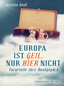 Europa ist geil, nur hier nicht: Vorurteile fürs Handgepäck