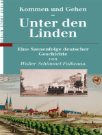 Kommen und Gehen - Unter den Linden: Eine Szenenfolge deutscher Geschichte von Walter Schimmel-Falkenau