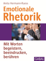 Emotionale Rhetorik: Mit Worten begeistern, beeindrucken, berühren