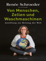 Von Menschen, Zellen und Waschmaschinen: Anstiftung zur Rettung der Welt