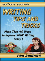 Writing Tips And Tricks - More Than 40 Ways to Improve YOUR Writing Today!: Author's Secrets, #1