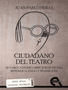 Ciudadano del teatro: Álvaro Custodio, director de escena (Répública, exilio y transición)