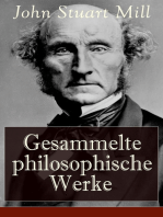 Gesammelte philosophische Werke: System der deduktiven und induktiven Logik + Die Hörigkeit der Frau