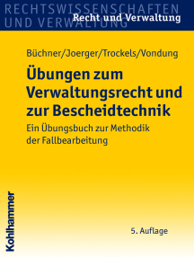 Übungen zum Verwaltungsrecht und zur Bescheidtechnik: Ein Übungsbuch zur Methodik der Fallbearbeitung