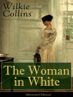 The Woman in White (Illustrated Edition): A Mystery Suspense Novel from the prolific English writer, best known for The Moonstone, No Name, Armadale, The Law and The Lady, The Dead Secret, Man and Wife, Poor Miss Finch and The Black Robe