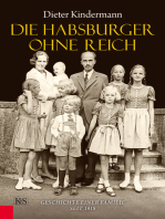 Die Habsburger ohne Reich: Geschichte einer Familie seit 1918