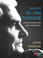 Major W. Ian Thomas und die Geschichte der Fackelträger: Major Ian Thomas – Sein Leben. Seine Vision