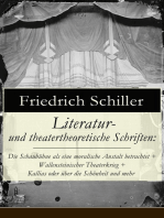 Literatur- und theatertheoretische Schriften: Die Schaubühne als eine moralische Anstalt betrachtet + Wallensteinischer Theaterkrieg + Kallias oder über die Schönheit und mehr