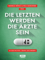 Die Letzten werden die Ärzte sein: 35 Geschichten, krank geschrieben