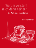 Warum versteht mich denn keiner?: Die Welt eines Jugendlichen