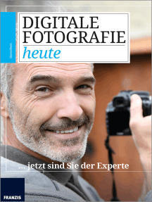 Digitale Fotografie heute: ... jetzt sind Sie der Experte