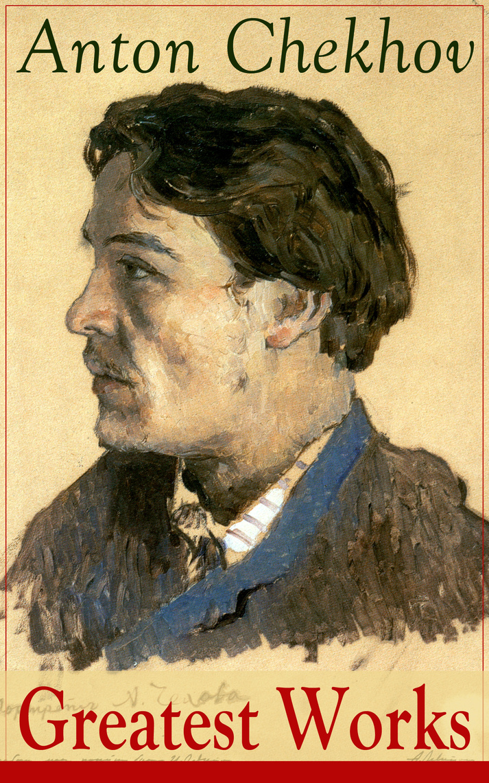 Greatest Works of Anton Chekhov by Anton Chekhov - Book - Read Online