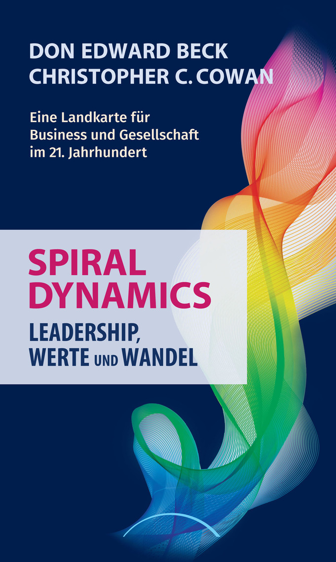Spiral Dynamics by Don Edward Beck and Christopher C ...
