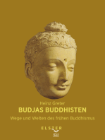Budjas Buddhisten - Wege und Welten des frühen Buddhismus: Über den Kult um einen großen Weisen