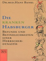 Die kranken Habsburger: Befunde und Befindlichkeiten einer Herrscherdynastie