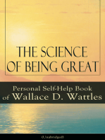 The Science of Being Great: Personal Self-Help Book of Wallace D. Wattles (Unabridged): From one of The New Thought pioneers, author of The Science of Getting Rich, The Science of Being Well, How to Get What You Want, Hellfire Harrison, How to Promote Yourself and A New Christ