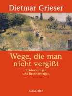 Wege, die man nicht vergißt: Entdeckungen und Erinnerungen