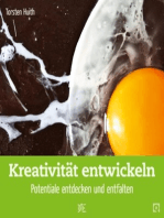 Kreativität entwickeln: Potentiale entdecken und entfalten