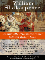 Gesammelte Historiendramen / Collected History Plays - Zweisprachige Ausgabe (Deutsch-Englisch): Bilingual edition (German-English) Coriolanus + Julius Cäsar + Antonius und Cleopatra + König Johann + König Richard II. + König Heinrich IV. + König Heinrich V. + König Heinrich VI. + Richard III. + König Heinrich VIII. + König Lear