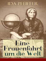 Eine Frauenfahrt um die Welt: Alle 3 Bände: Reise von Wien nach Brasilien, Chili, Otahaiti, China, Ost-Indien, Persien und Kleinasien