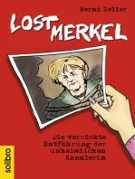 Lost Merkel: Die verrückte Entführung der unheimlichen Kanzlerin