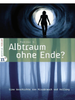 Albtraum ohne Ende?: Eine Geschichte von Missbrauch und Heilung