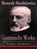 Gesammelte Werke: Romane + Erzählungen: Die Kreuzritter + Quo Vadis? + Mit Feuer und Schwert + Ohne Dogma + Pan Wolodyjowski + Sturmflut + Familie Polaniecki + Waldidyll + Seemanns-Legende + Sintflut + Komödie der Irrungen und viel mehr