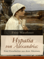 Hypatia von Alexandria: Eine Geschichte aus dem Altertum: Lebensgeschichte der berühmten Mathematikerin, Astronomin und Philosophin (Historischer Roman)