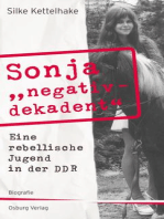 Sonja "negativ - dekadent": Eine rebellische Jugend in der DDR