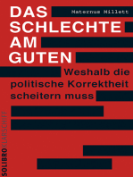 Das Schlechte am Guten: Weshalb die politische Korrektheit scheitern muss