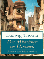 Der Münchner im Himmel: Satiren und Humoresken: Ein Klassiker der bayerischen Literatur gewürzt mit Humor und Satire (Käsebiers Italienreise + Assessor Karlchen + Der Postsekretär im Himmel + Sherlock Holmes in München und viel mehr)